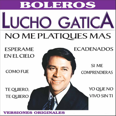 Mexico Lucho Gatica/Lucho Gatica