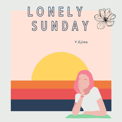 LONELY SUNDAY/Y.Ejima
