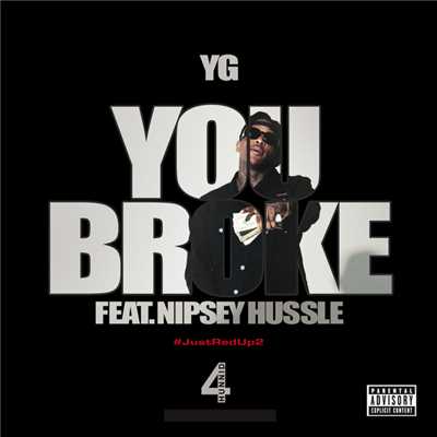 You Broke (featuring Nipsey Hussle／Album Version (Explicit))/YG