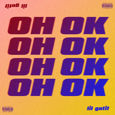 Oh Ok (Explicit)/Lil Gotit