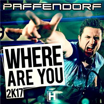 シングル/Where Are You 2K17/Paffendorf