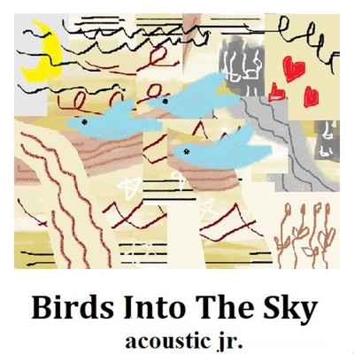 アルバム/Birds Into The Sky/acoustic jr.