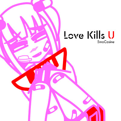 Love Kills U/EmoCosine