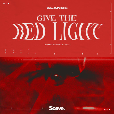 Give The Red Light/Alande