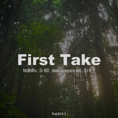 First Take (feat. Dr.KID & suck company.Hill) [Remix]/MaWaRu & DJ K-5