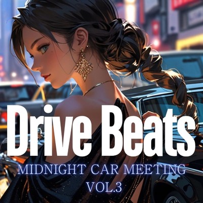 アルバム/Drive Beats : Midnight Car Meeting Vol.3/Chihua