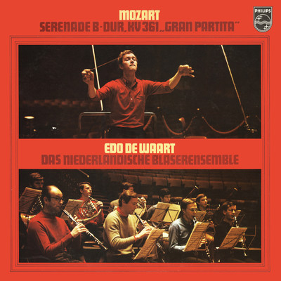 Mozart: Serenade K.361 'Gran partita' (Netherlands Wind Ensemble: Complete Philips Recordings, Vol. 5)/オランダ管楽アンサンブル／エド・デ・ワールト