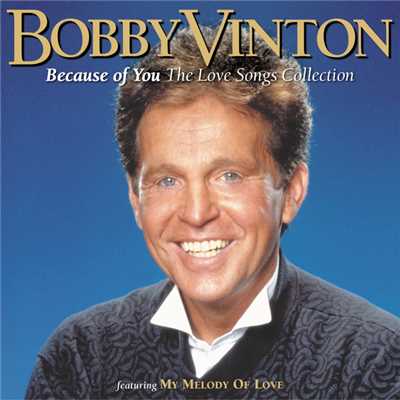 アルバム/Because Of You (The Love Songs Collection)/Bobby Vinton