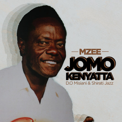 Mzee Jomo Kenyatta/D.O Misiani & Shirati Jazz