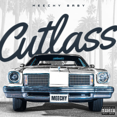 Cutlass (Explicit)/Never Broke Again／Meechy Baby