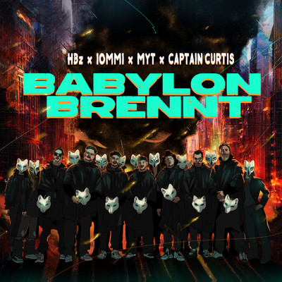 Babylon Brennt (featuring Captain Curtis)/HBz／IOMMI／MYT
