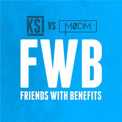 シングル/Friends With Benefits (KSI vs MNDM)/KSI／MNDM