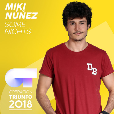 Some Nights (Operacion Triunfo 2018)/Miki Nunez