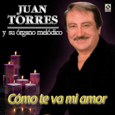 アルバム/Como Te Va Mi Amor/Juan Torres