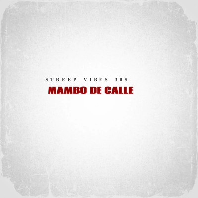 Mambo De Calle/Streep Vibes 305
