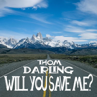 Will You Save Me？/Thom Darling