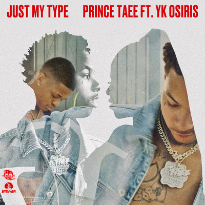 Just My Type (feat. YK Osiris)/Prince Taee