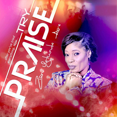 Try Praise/Yetunde Are