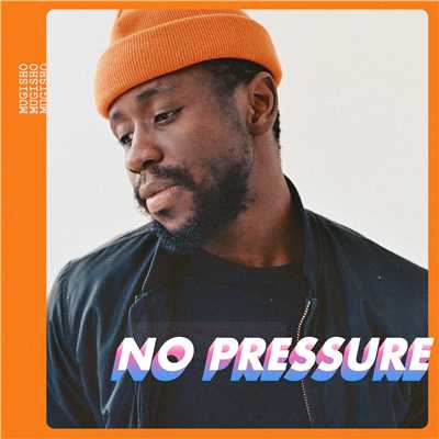 No Pressure/Mugisho