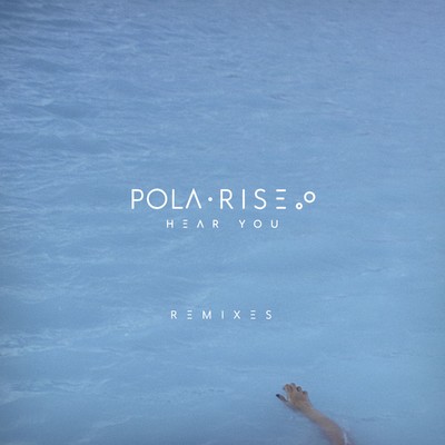 アルバム/Hear You (Remixes)/Pola Rise