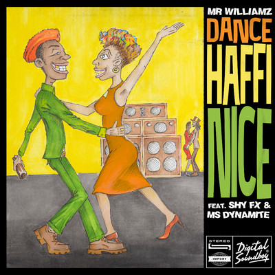 Dance Haffi Nice (feat. SHY FX & Ms. Dynamite)/Mr Williamz