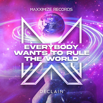 Everybody Wants to Rule the World (Extended Mix)/Declain