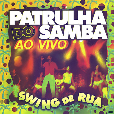 アルバム/Swing de Rua (Ao Vivo)/Patrulha do Samba