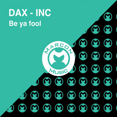 Be Ya Fool/Dax