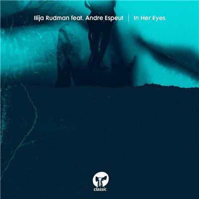 In Her Eyes (feat. Andre Espeut) [Charles Webster's No Lies Remix]/Ilija Rudman