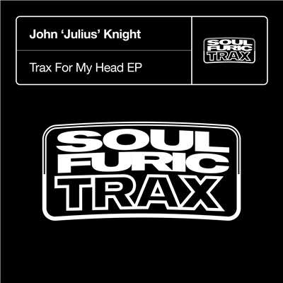 アルバム/Trax For My Head/John 'Julius' Knight