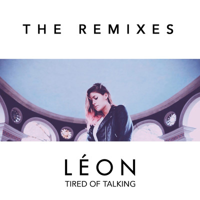 Tired of Talking (Young Bombs Remix)/LEON