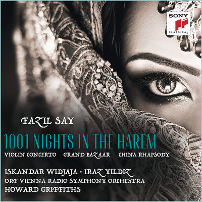Fazil Say: 1001 Nights in the Harem, Grand Bazar, China Rhapsody/Iskandar Widjaja／ORF Vienna Radio Symphony Orchestra