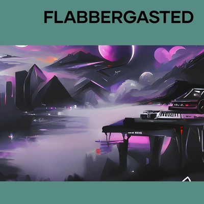 シングル/Flabbergasted/SAIPHX