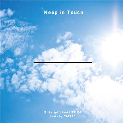 Keep in Touch (feat. LITTLE-K)/慎 the spilit