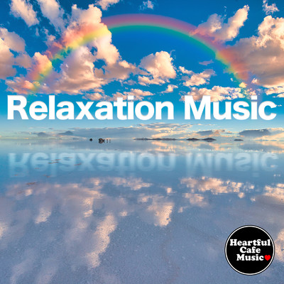 アルバム/Relaxation Music/Heartful Cafe Music