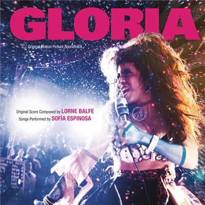 Gloria (Original Motion Picture Soundtrack)/ロアン・バルフェ／Sofia Espinosa