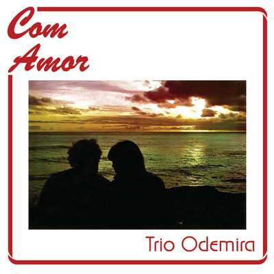 アルバム/Com Amor/Trio Odemira