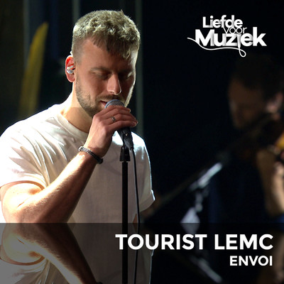 Envoi (Live Uit Liefde Voor Muziek)/Tourist LeMC