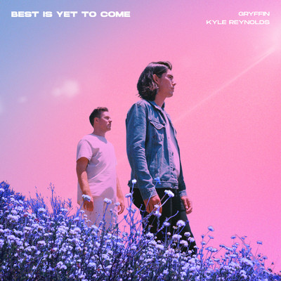 シングル/Best Is Yet To Come (featuring Kyle Reynolds)/グリフィン