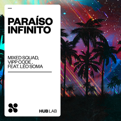 Paraiso Infinito (featuring Leo Soma)/Mixed Squad／VIPP Code