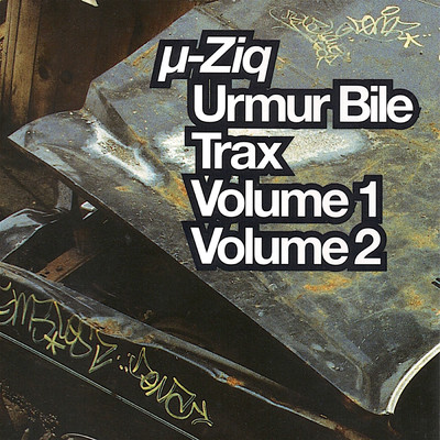 アルバム/Urmur Bile Trax (Volume 1 & 2)/μ-Ziq
