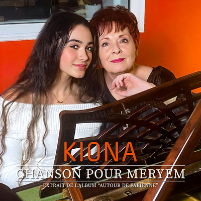 シングル/Chanson pour Meryem (Extrait de l'album ”Autour de Fabienne”)/Kiona