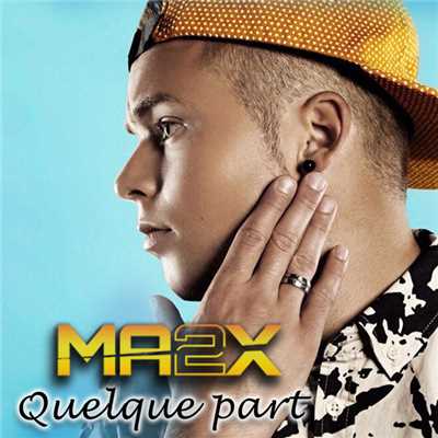 シングル/Quelque Part/Ma2x