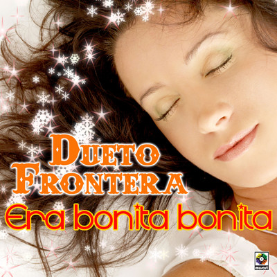 アルバム/Era Bonita Bonita/Dueto Frontera