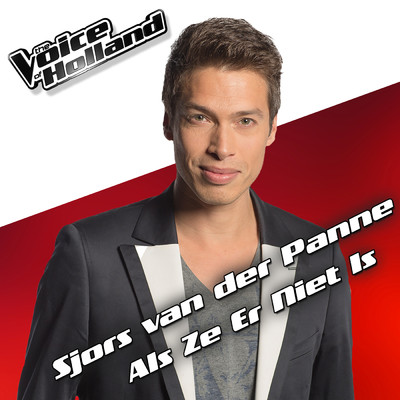 シングル/Als Ze Er Niet Is (From The Voice Of Holland 5)/Sjors van der Panne