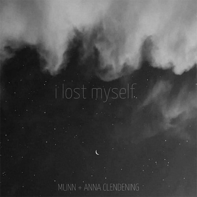 シングル/I Lost Myself (feat. Anna Clendening)/MUNN／Anna Clendening