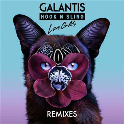 Love on Me (Ookay Remix)/Galantis & Hook N Sling