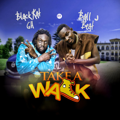 Take A Walk (feat. Ball J Beat)/Black Kat GH