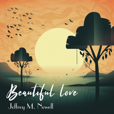 アルバム/Beautiful love/Jeffrey M. Newell