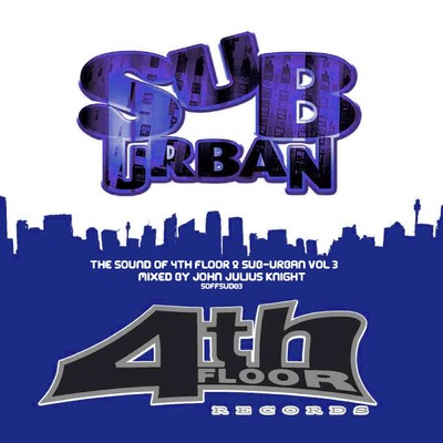 The Sound Of 4th Floor & Sub-Urban  Vol 3 - Mixed By John Julius Knight [Mixed Compilation]
